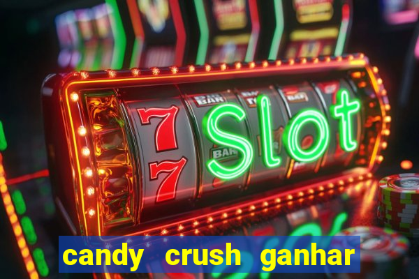 candy crush ganhar dinheiro de verdade